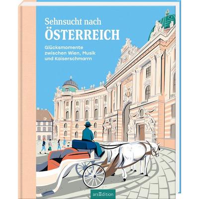 Sehnsucht nach Österreich, Gebundene Ausgabe von , arsedition, 978-3-8458-7082-3