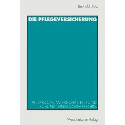 Die Pflegeversicherung, Taschenbuch von Berthold Dietz, VS Verlag für Sozialwissenschaften, 978-3-531-13869-5