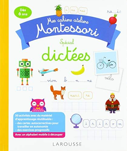 Mes cahiers ateliers Montessori : spécial dictées : dès 6 ans - Preis vom 16.10.2026 11:41:07 h
