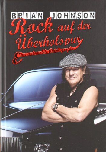 Brian Johnson - Rock auf der Überholspur: Eine automobile Autobiographie - Preis vom 09.10.2026 07:28:09 h