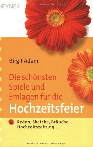 Birgit Adam - Die schönsten Spiele und Einlagen für die Hochzeitsfeier: Reden, Sketche, Bräuche, Hochzeitszeitung ... - Preis vom 30.09.2026 09:01:18 h