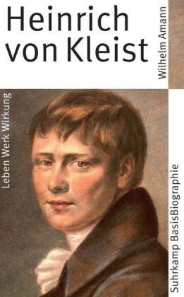 Wilhelm Amann - Heinrich von Kleist (Suhrkamp BasisBiographien) - Preis vom 19.10.2026 19:33:35 h
