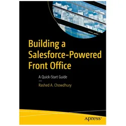 Building a Salesforce-Powered Front Office, Fachbücher von Rashed A. Chowdhury