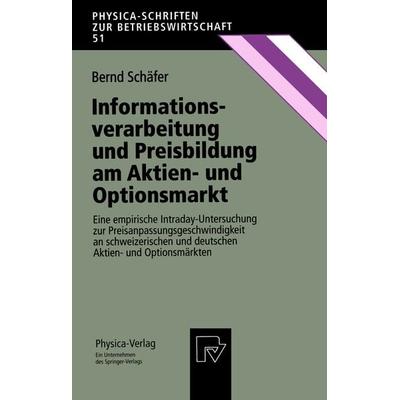 Informationsverarbeitung und Preisbildung am Aktien- und Optionsmarkt, Taschenbuch von Bernd Schäfer, Physica, 978-3-7908-0847-6