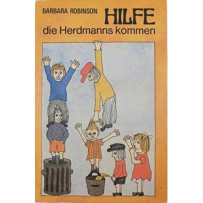 Hilfe, die Herdmanns kommen / Herdmanns Bd.1, Gebundene Ausgabe von Barbara Robinson, Oetinger