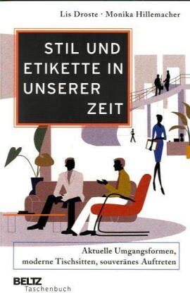 Lis Droste - Stil und Etikette in unserer Zeit: Aktuelle Umgangsformen, moderne Tischsitten, souveränes Auftreten (Beltz Taschenbuch) - Preis vom 30.09.2026 09:01:18 h