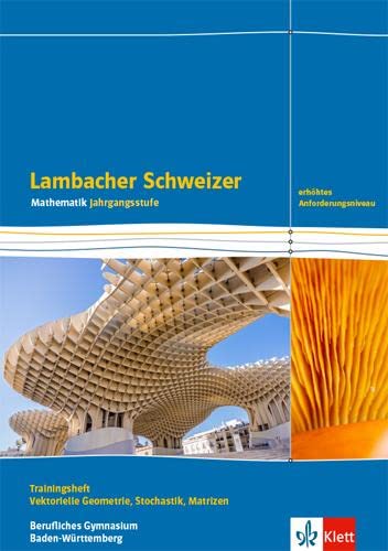 Lambacher Schweizer Mathematik Berufliches Gymnasium Vektorielle Geometrie, Stochastik, Matrizen. Erhöhtes Anforderungsniveau, Ausgabe Baden-Württemberg: Trainingsheft mit Lösungen Klassen 12/13 - Preis vom 09.10.2026 07:28:09 h