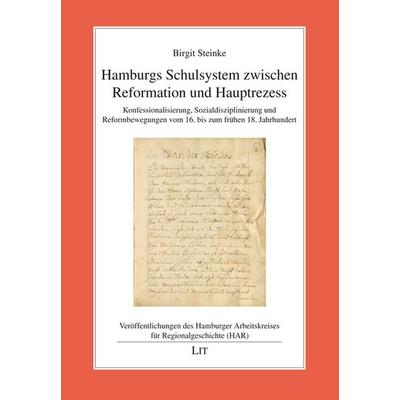 Hamburgs Schulsystem zwischen Reformation und Hauptrezess, Taschenbuch von Birgit Steinke, LIT, 978-3-643-15544-3