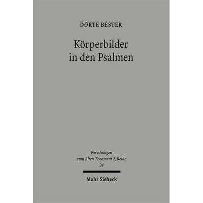 Körperbilder in den Psalmen, Taschenbuch von Dörte Bester, Mohr Siebeck, 978-3-16-149361-4