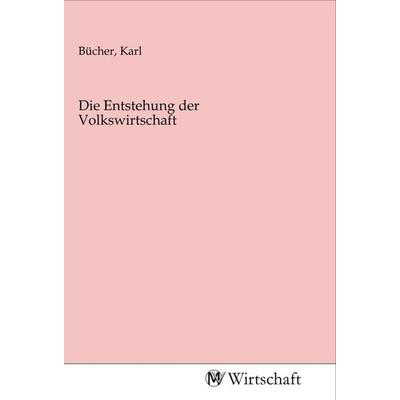 Die Entstehung der Volkswirtschaft, Taschenbuch von , MV-Wirtschaft, 978-3-96885-055-9