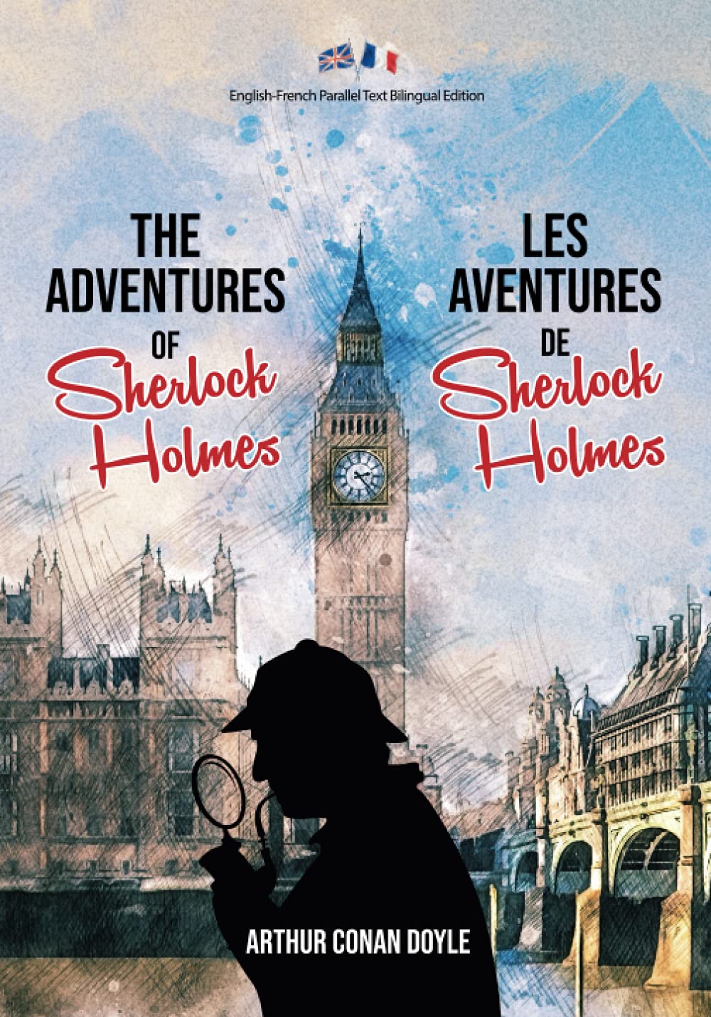 The Adventures of Sherlock Holmes / Les Aventures de Sherlock Holmes: English-French Parallel Text Bilingual Edition / Texte Parallèle Anglais-Français Édition Bilingue - Preis vom 30.09.2026 09:01:18 h