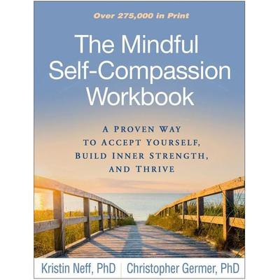 The Mindful Self-Compassion Workbook, Gebundene Ausgabe von Christopher Germer,Kristin Neff, Taylor and Francis, 978-1-4625-3565-1