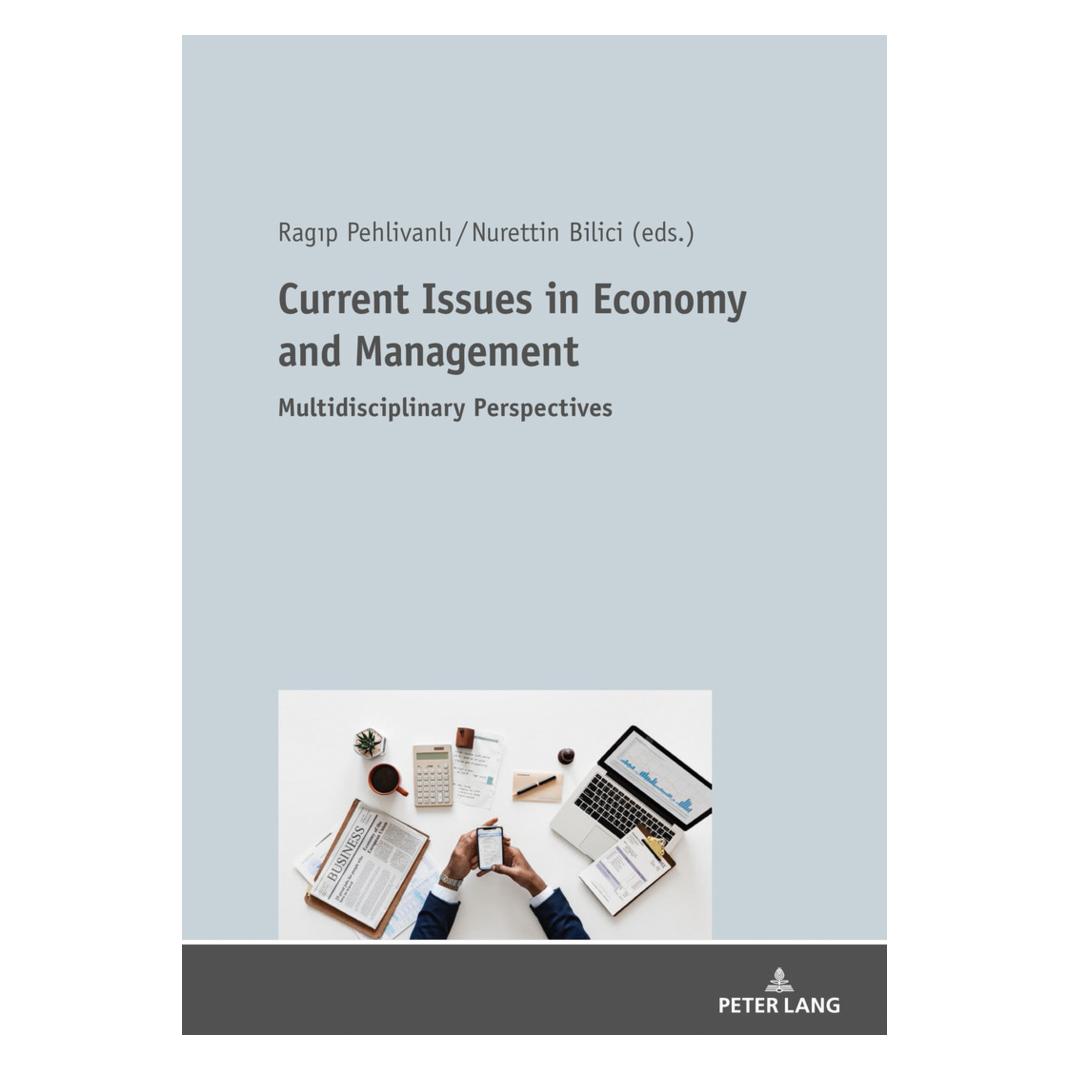 Peter Lang Current Issues in Economy and Management (Englisch, Softcover, Nurettin Bilici, Ragip Pehlivanli) (56124691)