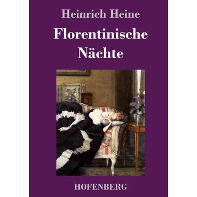 Florentinische Nächte, Gebundene Ausgabe von Heinrich Heine, Hofenberg, 978-3-7437-0911-9
