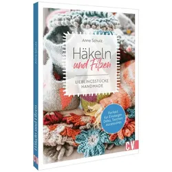 Häkeln und Filzen, Ratgeber von Anne Schulz