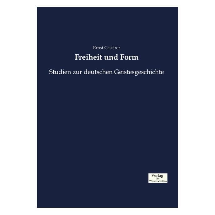 Verlag der Wissenschaften Freiheit und Form (Deutsch, Softcover, Ernst Cassirer) (55825284)
