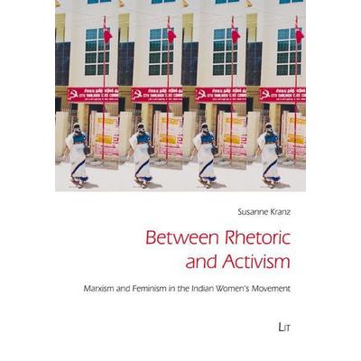 Kranz, S: Between Rhetoric and Activism, Taschenbuch von Susanne Kranz, Lit Verlag, 978-3-643-90648-9