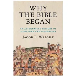 Why the Bible Began, Sachbücher von Jacob L. Wright