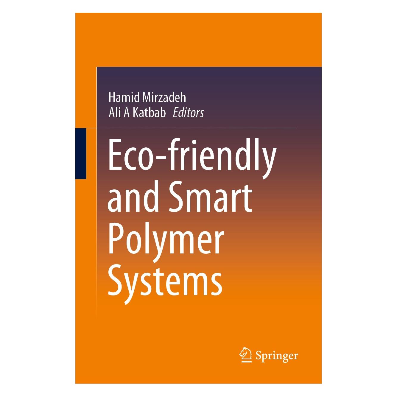 Springer Eco-friendly and Smart Polymer Systems (Englisch, Hardcover, Ali A Katbab, Hamid Mirzadeh) (9783030450847)
