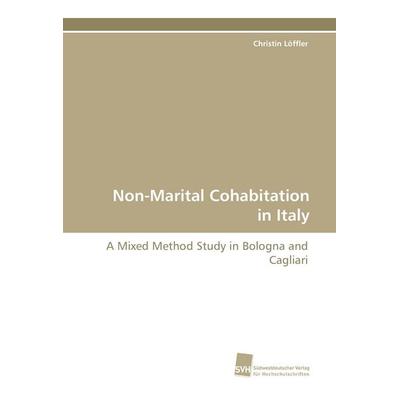 Non-Marital Cohabitation in Italy, Taschenbuch von Christin Löffler, Südwestdeutscher Verlag für Hochschulschriften, 978-3-8381-1114-8