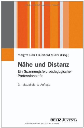 Margret Dörr - Nähe und Distanz: Ein Spannungsfeld pädagogischer Professionalität (Juventa Paperback) - Preis vom 30.09.2026 22:30:23 h
