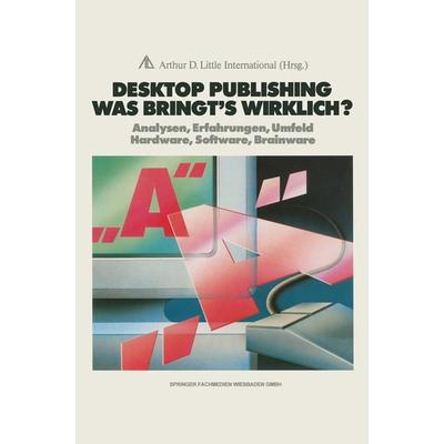 Desktop Publishing Was bringt’s wirklich?, Taschenbuch von Joachim Peters, Betriebswirtschaftlicher Verlag Gabler, 978-3-409-96075-5