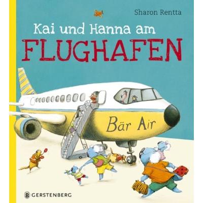 Kai und Hanna am Flughafen, Gebundene Ausgabe von Sharon Rentta, Gerstenberg, 978-3-8369-5855-4