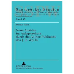 Neue Ansätze im Anlegerschutz durch die Ad-hoc-Publizität des 15 WpHG, Fachbücher von Stefan Hahn