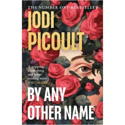 By Any Other Name, Belletristik von Jodi Picoult