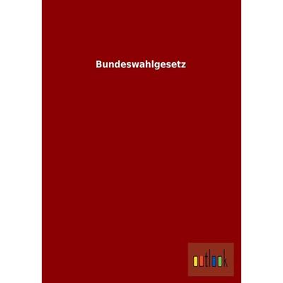 Bundeswahlgesetz, Taschenbuch von , Outlook, 978-3-86403-988-1
