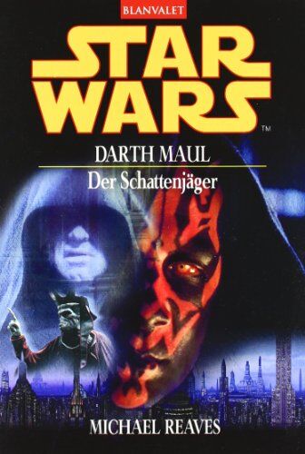 Michael Reaves - Star Wars - Darth Maul: Der Schattenjäger - Preis vom 06.10.2026 07:26:00 h
