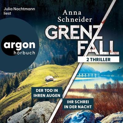 Grenzfall - Der Tod in ihren Augen & Ihr Schrei in der Nacht (Nur bei uns!) - Anna Schneider, Audio, 9783732410408