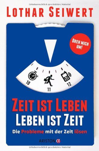 Lothar Seiwert - Zeit ist Leben, Leben ist Zeit: Die Probleme mit der Zeit lösen // Die Chancen der Zeit nutzen - Preis vom 02.10.2026 23:42:20 h