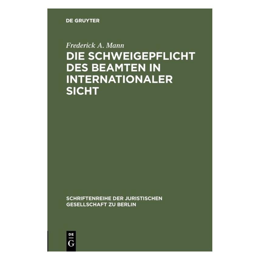 De Gruyter Mann:Die Schweigepflicht des Beamten in (Deutsch, Frederick A. Mann, 1990) (67761247)