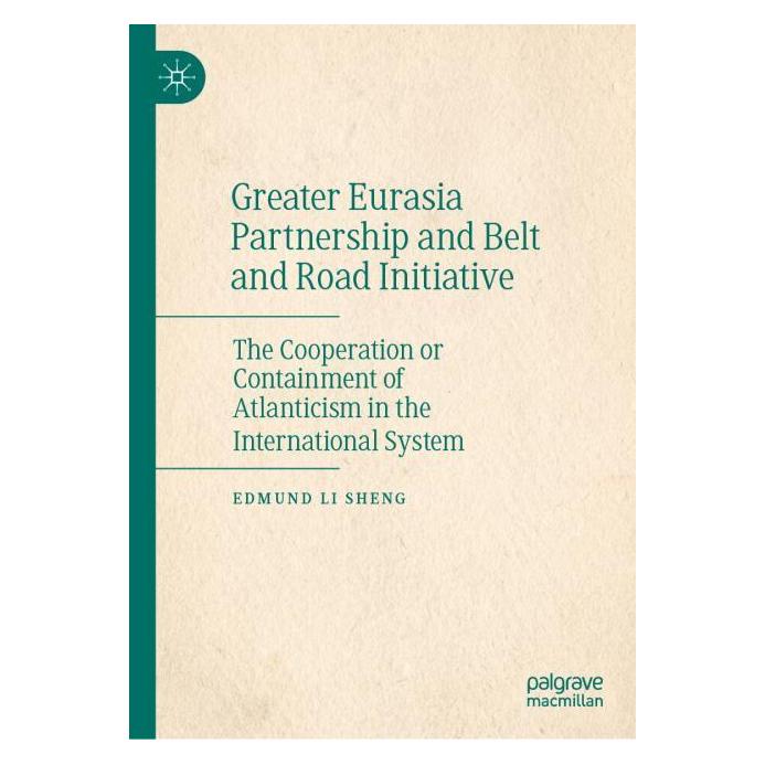 Springer Greater Eurasia Partnership and Belt and Road Initiative (Englisch, Hardcover, Edmund Li Sheng) (63681184)