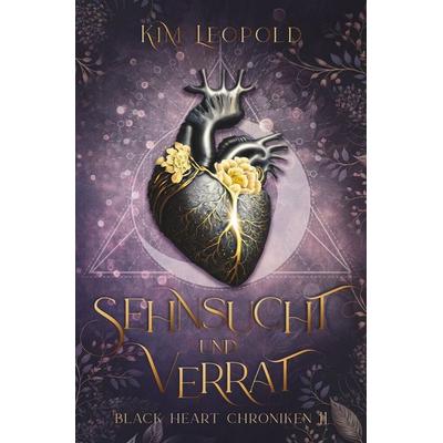 Sehnsucht und Verrat: Black Heart Chroniken 2, Taschenbuch von Kim Leopold, Tolino Media, 978-3-7592-0550-6