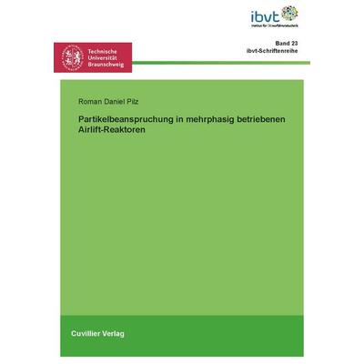 Partikelbeanspruchung in mehrphasig betriebenen Airlift-Reaktoren, Taschenbuch von Roman Daniel Pilz, Cuvillier Verlag, 978-3-689-52903-1