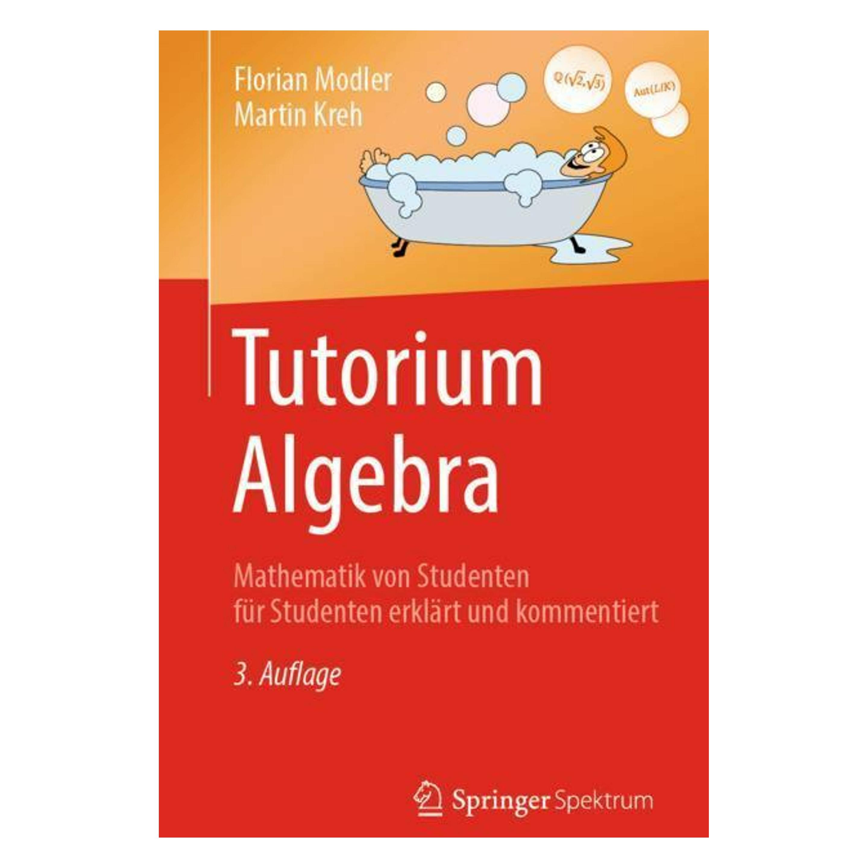 Springer Tutorium Algebra (Deutsch, Softcover, Florian Modler, Martin Kreh) (35153738)