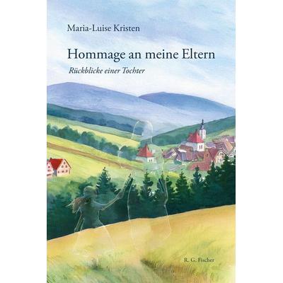 Hommage an meine Eltern, Taschenbuch von Marie Luise Kristen, Fischer, R. G., 978-3-8301-2005-6