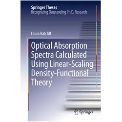 Optical Absorption Spectra Calculated Using Linear-Scaling Density-Functional Theory, Fachbücher von Laura Ratcliff