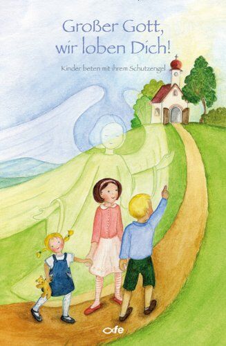 Michael Hageböck - Großer Gott, wir loben Dich: Kinder beten mit ihrem Schutzengel - Preis vom 17.10.2026 19:25:27 h