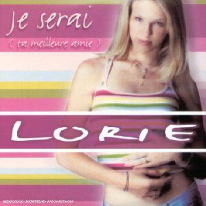 Lorie - Je Serai (Ta Meilleure Amie) - Preis vom 27.09.2026 03:53:48 h
