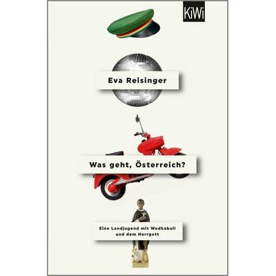 Was geht, Österreich?, Taschenbuch von Eva Reisinger, Kiepenheuer & Witsch, 978-3-462-05463-7