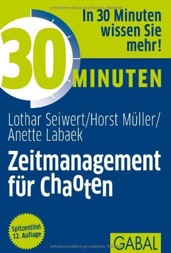Lothar Seiwert - 30 Minuten Zeitmanagement für Chaoten - Preis vom 09.10.2026 07:28:09 h