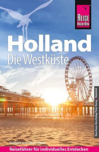 Barbara Otzen - Reise Know-How Reiseführer Holland - Die Westküste mit Amsterdam, Den Haag und Rotterdam - Preis vom 13.10.2026 19:28:25 h