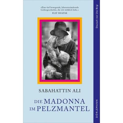 Die Madonna im Pelzmantel, Gebundene Ausgabe von Sabahattin Ali, Dörlemann, 978-3-03820-224-0