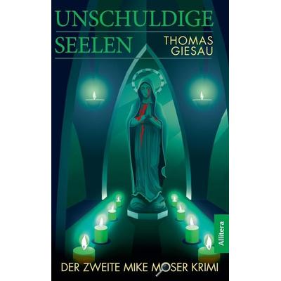 Unschuldige Seelen, Taschenbuch von Thomas Giesau, Buch & media, 978-3-86906-760-5