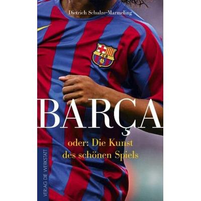 Barça, Taschenbuch von Dietrich Schulze-Marmeling, Die Werkstatt, 978-3-89533-720-8