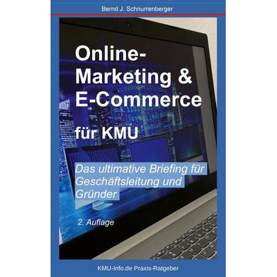 Online-Marketing & E-Commerce für KMU, Taschenbuch von Bernd J. Schnurrenberger, BoD - Books on Demand, 978-3-948451-11-0