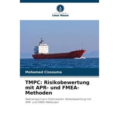 TMPC: Risikobewertung mit APR- und FMEA-Methoden, Taschenbuch von Mohamed Cissouma, Verlag Unser Wissen, 978-620-5-95476-8